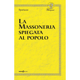 La Massoneria spiegata al popolo La Massoneria spiegata al popolo